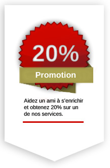 Aidez un ami à s’enrichir et obtenez 20% sur un de nos services.